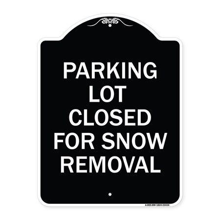 Parking Lot Closed For Snow Removal Heavy-Gauge Aluminum Architectural Sign